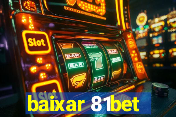 baixar 81bet